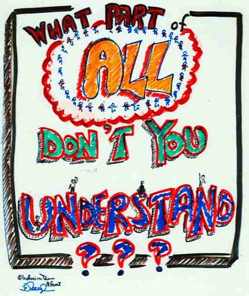 All Means All! What Part of All Don't You Understand? - graphic image